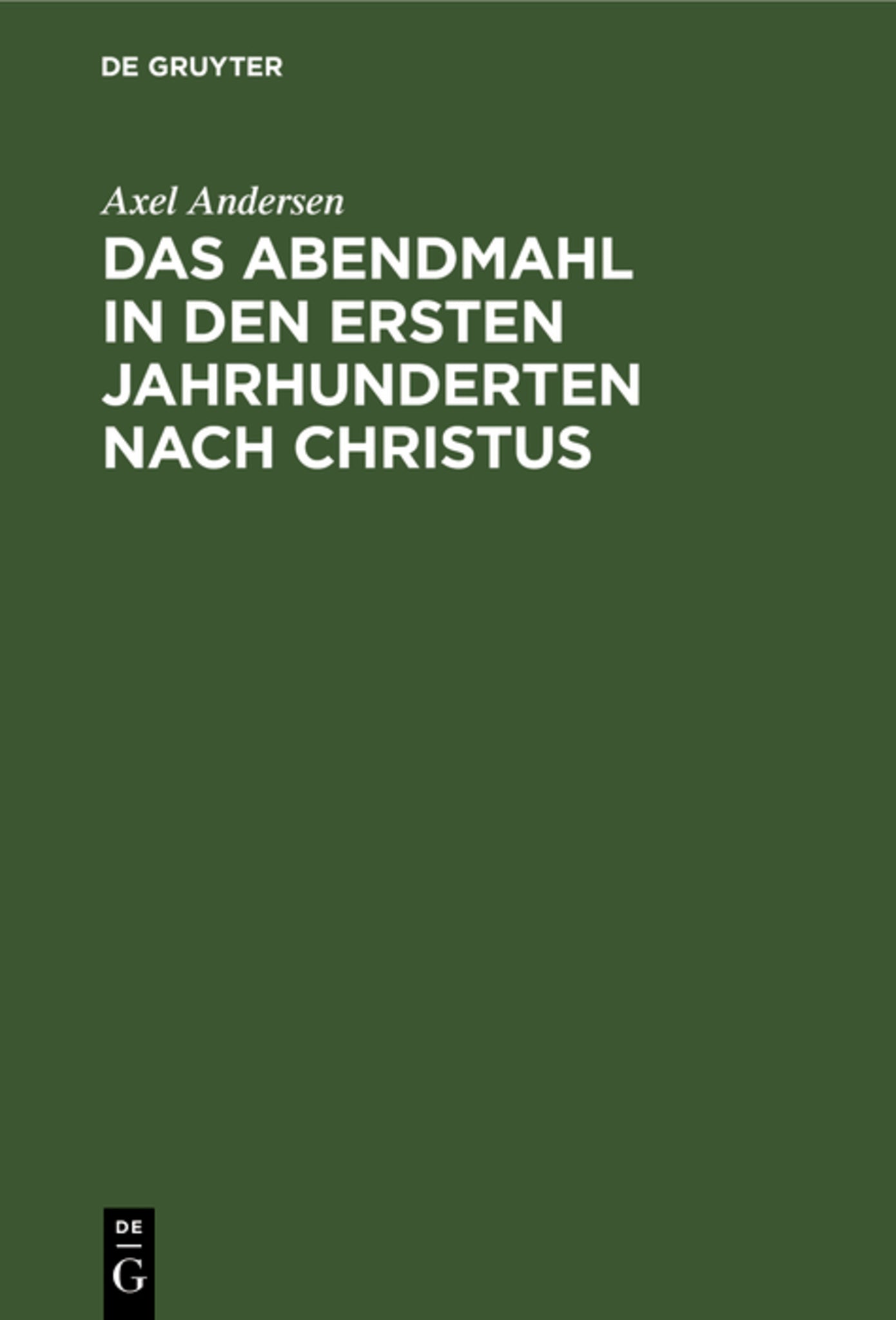 Cover image for Das Abendmahl in den ersten Jahrhunderten nach Christus ISBN 9783111175980