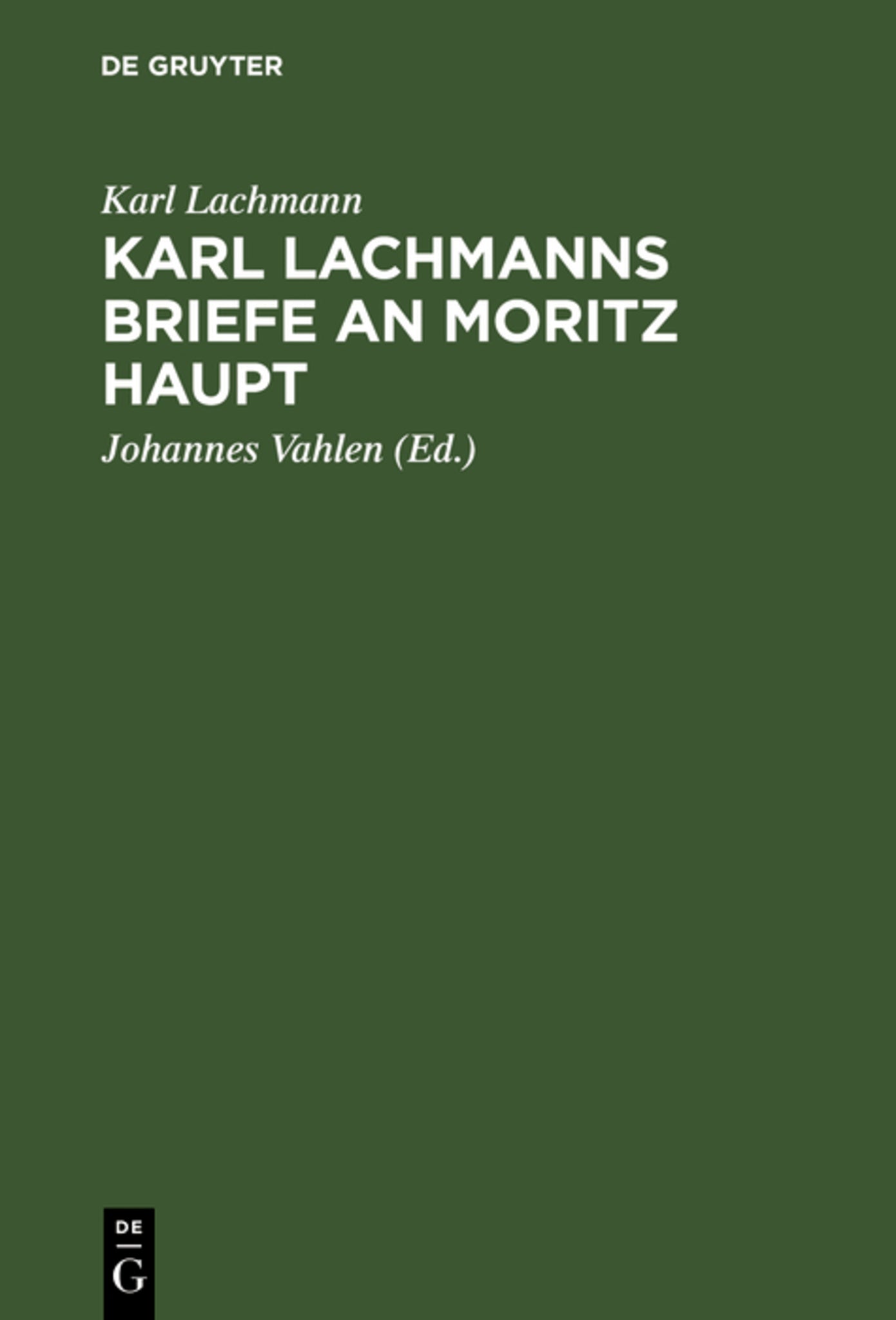 Cover image for Karl Lachmanns Briefe an Moritz Haupt ISBN 9783111176413