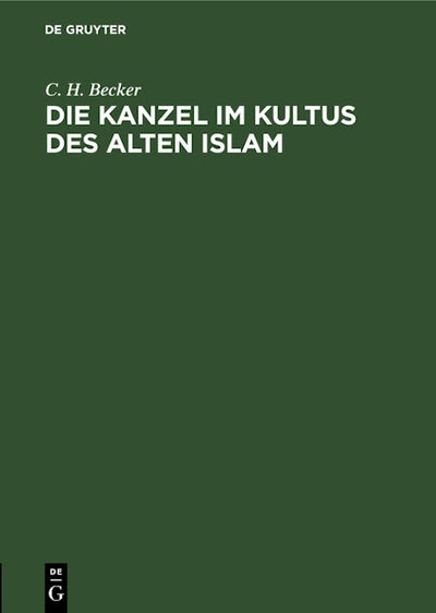 Die Kanzel im Kultus des alten Islam
