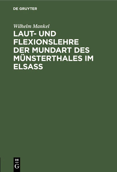 Laut- und Flexionslehre der Mundart des Münsterthales im Elsass