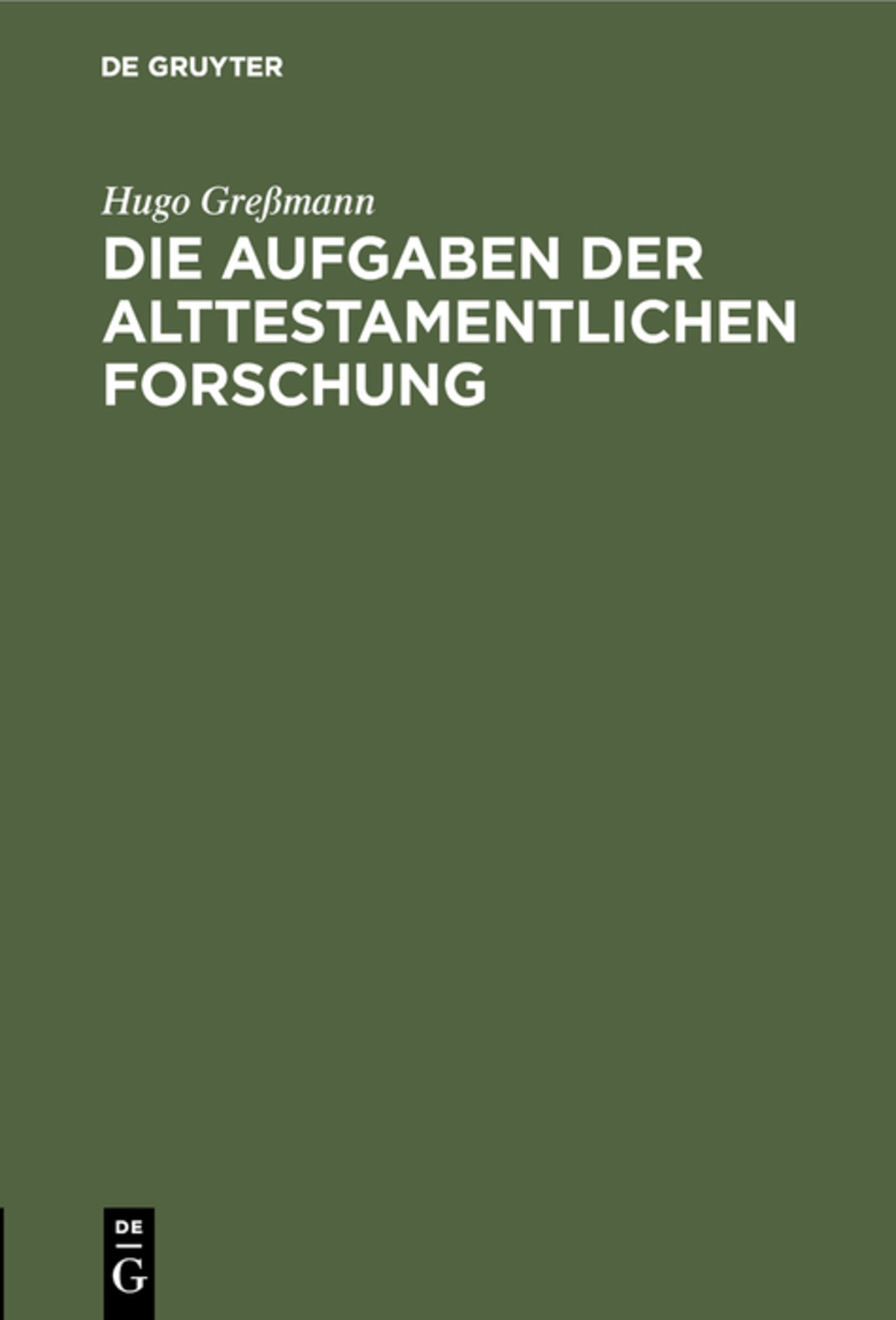 Cover image for Die Aufgaben der alttestamentlichen Forschung ISBN 9783111179025