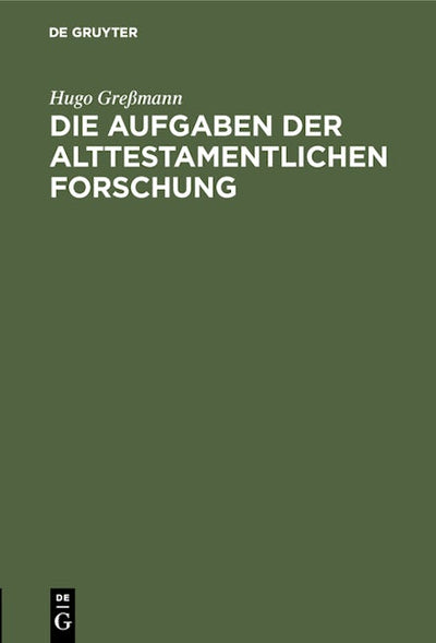 Die Aufgaben der alttestamentlichen Forschung