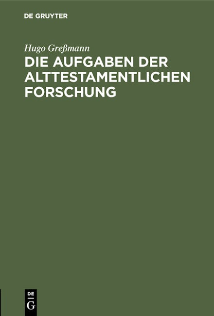 Die Aufgaben der alttestamentlichen Forschung