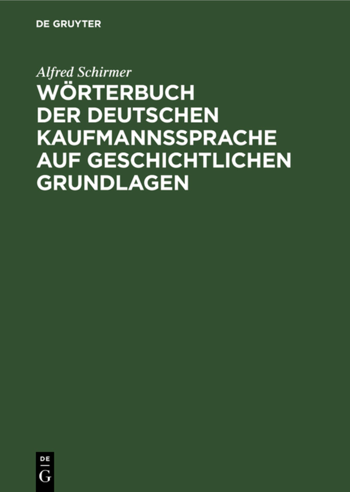 Cover image for Wörterbuch der deutschen Kaufmannssprache auf geschichtlichen Grundlagen ISBN 9783111179186