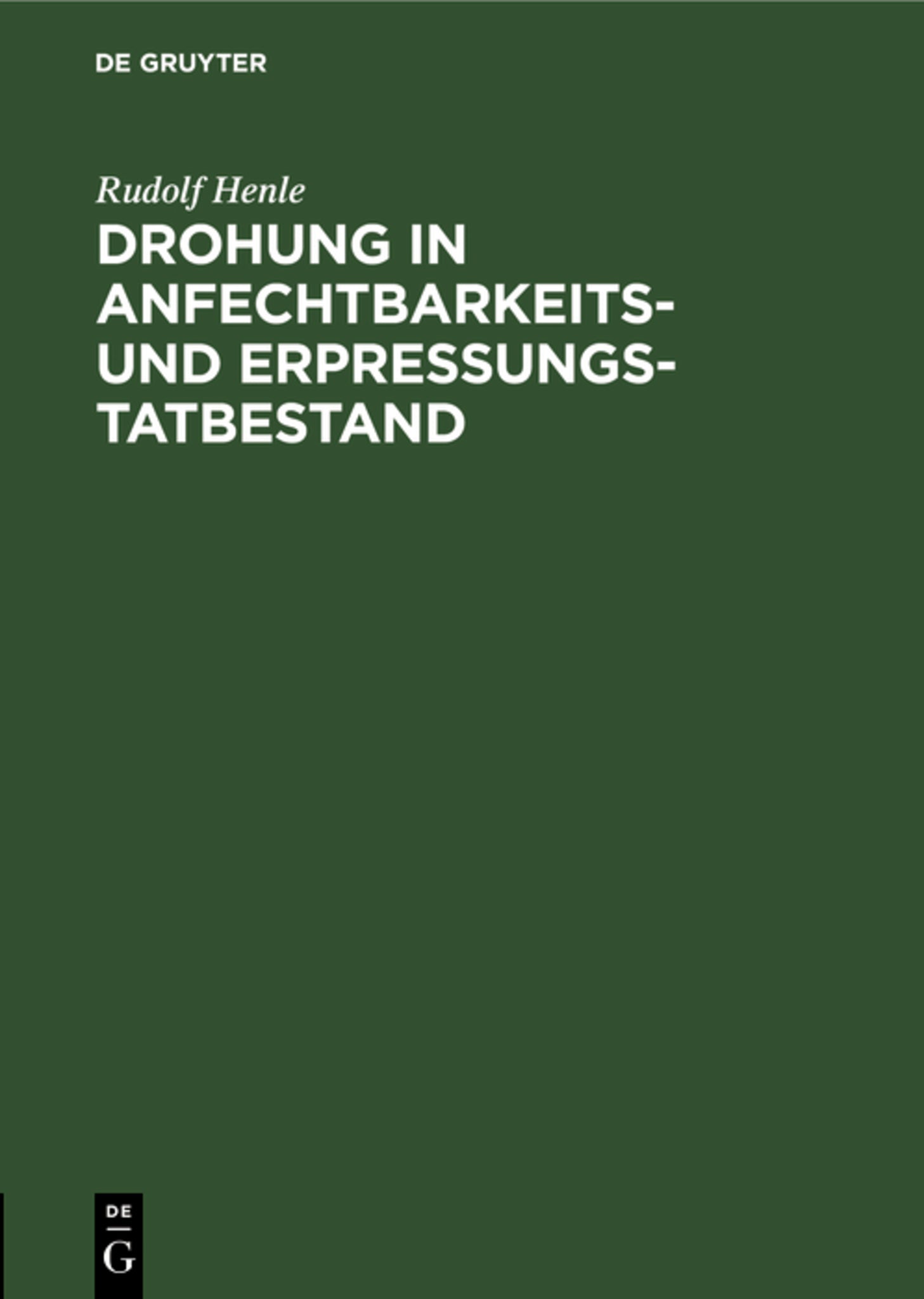 Cover image for Drohung in Anfechtbarkeits- und Erpressungstatbestand ISBN 9783111180076