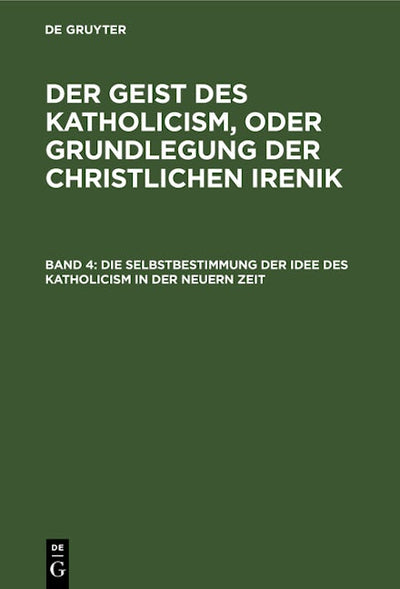 Die Selbstbestimmung der Idee des Katholicism in der neuern Zeit