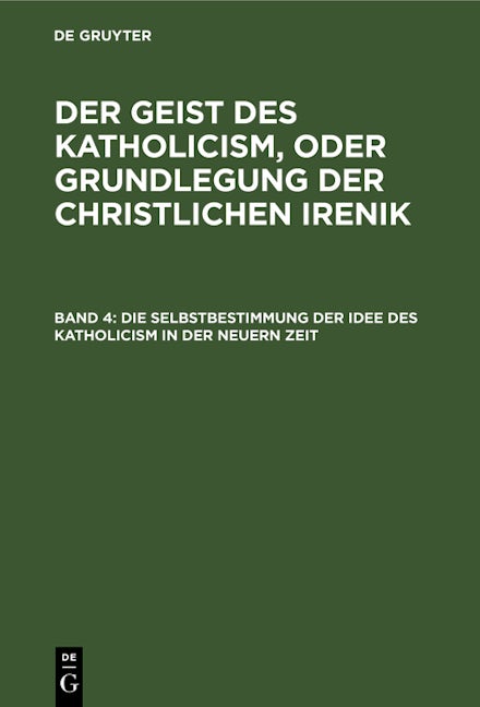 Die Selbstbestimmung der Idee des Katholicism in der neuern Zeit