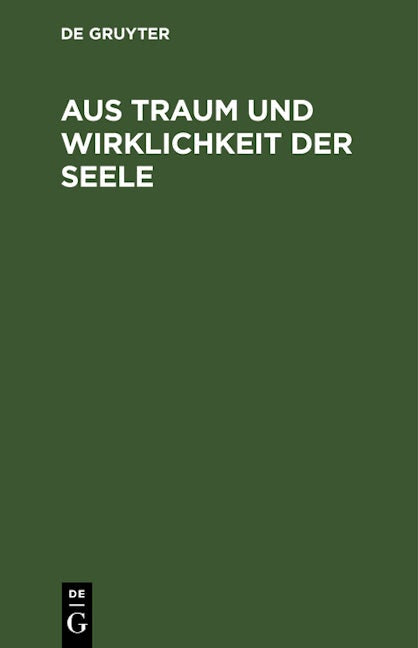 Aus Traum und Wirklichkeit der Seele