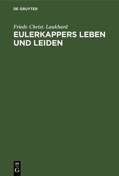 Eulerkappers Leben und Leiden