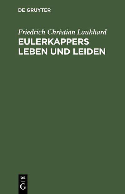 Eulerkappers Leben und Leiden