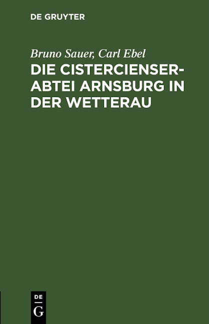 Die Cistercienserabtei Arnsburg in der Wetterau
