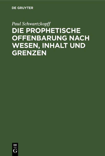 Die prophetische Offenbarung nach Wesen, Inhalt und Grenzen