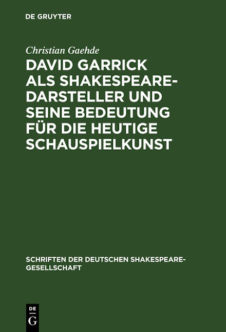 David Garrick als Shakespeare-Darsteller und seine Bedeutung für die heutige Schauspielkunst