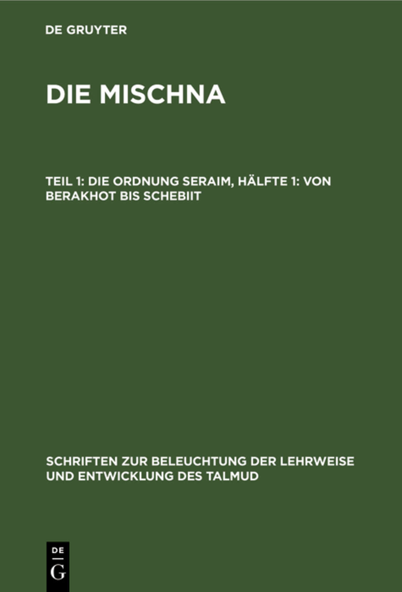 Cover image for Die Ordnung Seraim, Hälfte 1: Von Berakhot bis Schebiit ISBN 9783111185491
