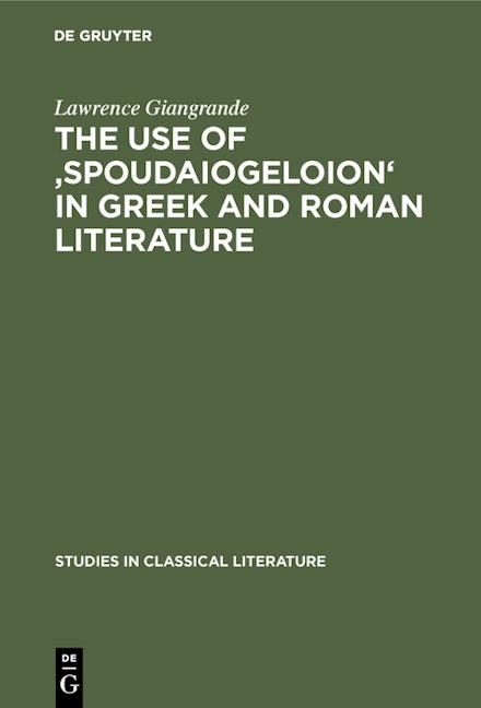 The use of 'spoudaiogeloion' in Greek and Roman literature