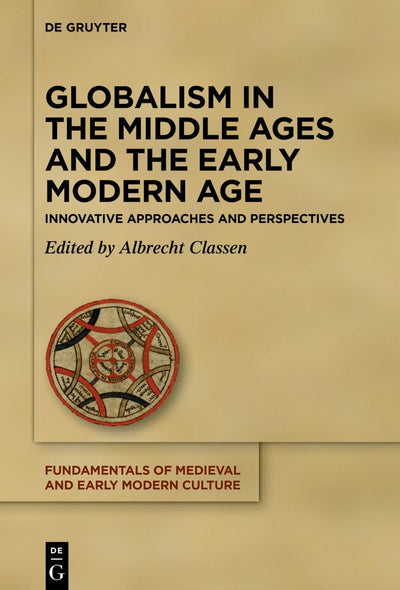 Cover image for Globalism in the Middle Ages and the Early Modern Age, isbn: 9783111189079