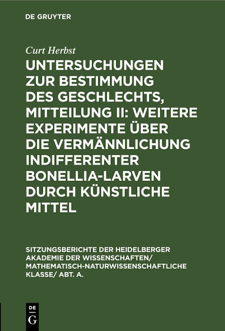 Untersuchungen zur Bestimmung des Geschlechts, Mitteilung II: Weitere Experimente über die Vermännlichung indifferenter Bonellia-Larven durch künstliche Mittel