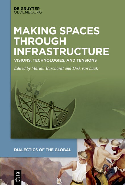 Book cover image for Making Spaces through Infrastructure ISBN: 9783111191096