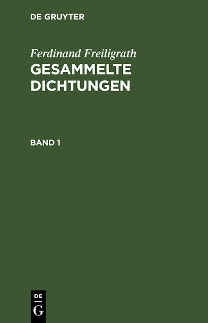 Ferdinand Freiligrath: Gesammelte Dichtungen. Band 1