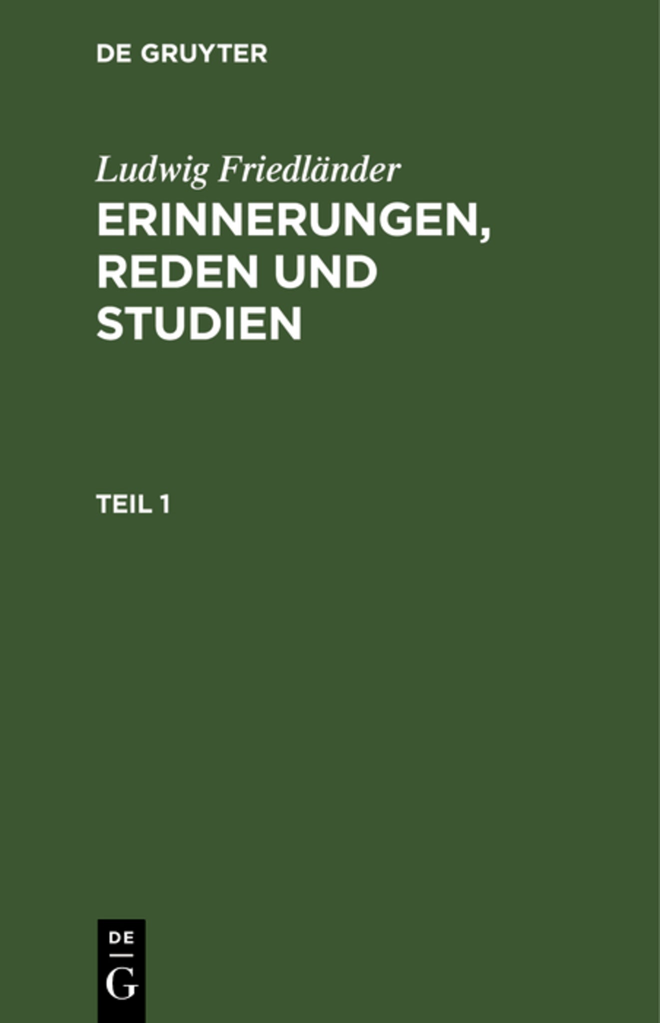 Cover image for Ludwig Friedländer: Erinnerungen, Reden und Studien. Teil 1 ISBN 9783111195377