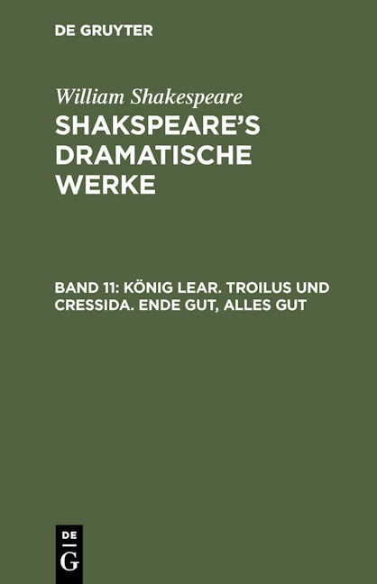 König Lear. Troilus und Cressida. Ende gut, Alles gut