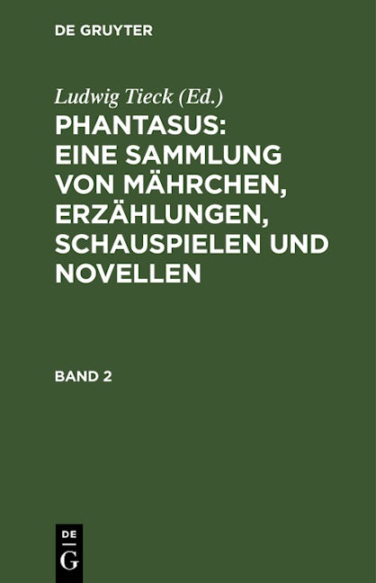 Phantasus: Eine Sammlung von Mährchen, Erzählungen, Schauspielen und Novellen