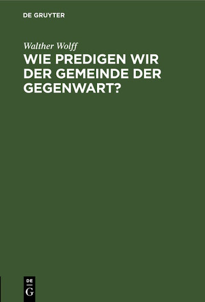 Wie predigen wir der Gemeinde der Gegenwart?