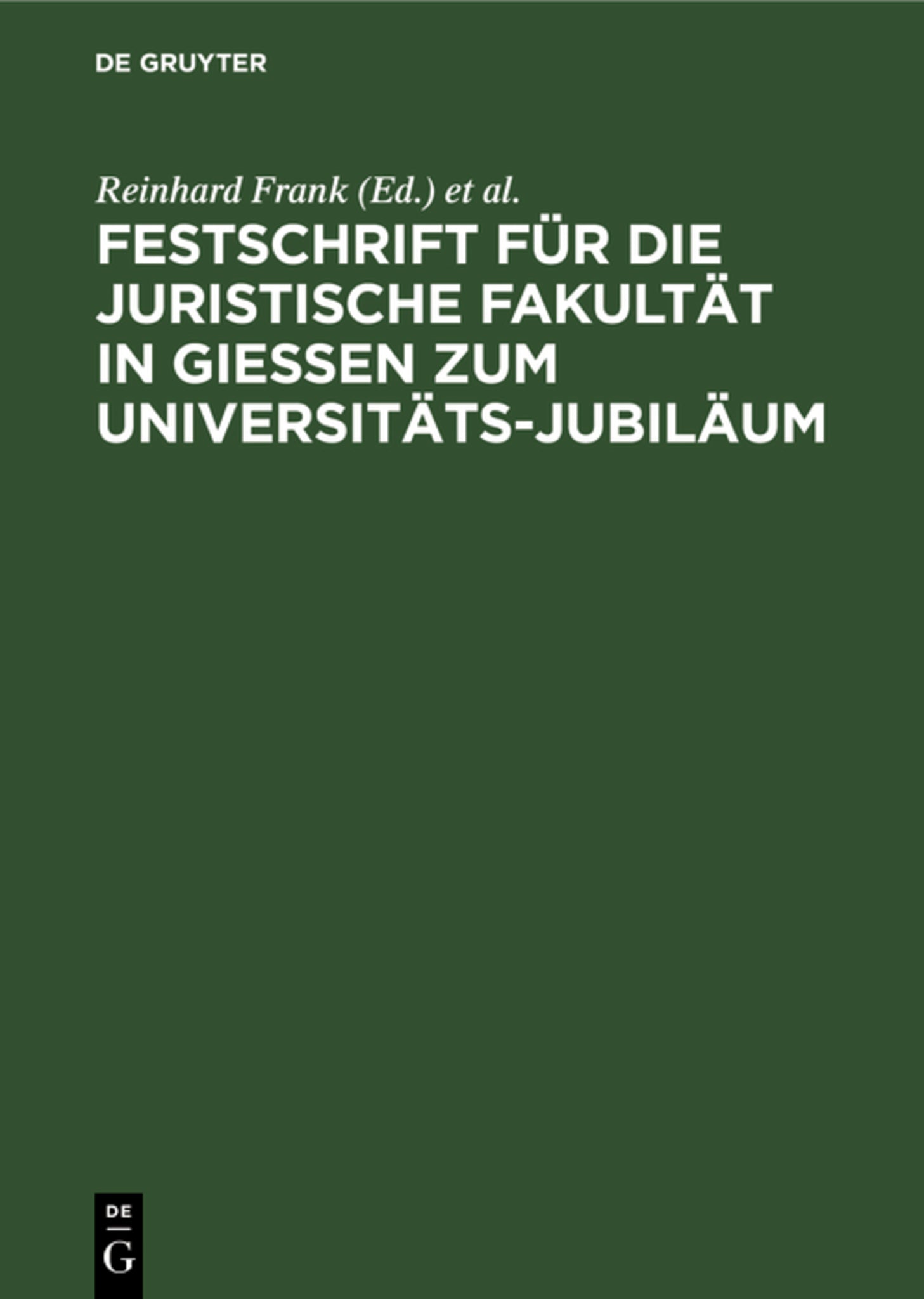 Cover image for Festschrift für die Juristische Fakultät in Gießen zum Universitäts-Jubiläum ISBN 9783111200972