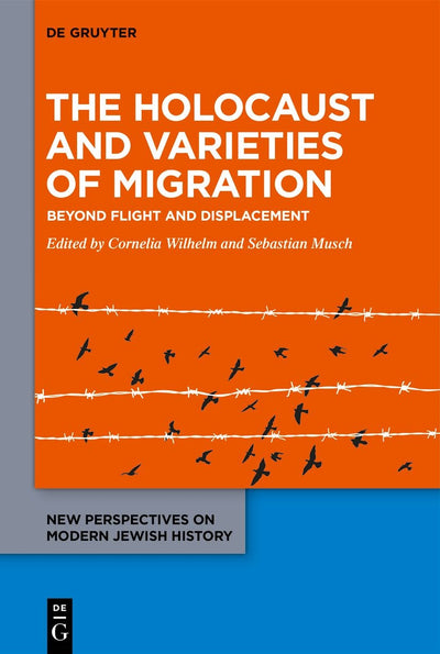 Cover image for The Holocaust and Varieties of Migration, isbn: 9783111201160