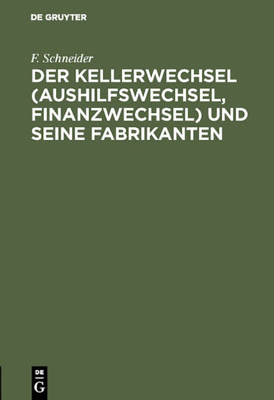 Der Kellerwechsel (Aushilfswechsel, Finanzwechsel) und seine Fabrikanten