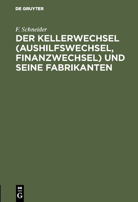 Der Kellerwechsel (Aushilfswechsel, Finanzwechsel) und seine Fabrikanten