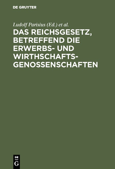 Das Reichsgesetz, betreffend die Erwerbs- und Wirthschaftsgenossenschaften