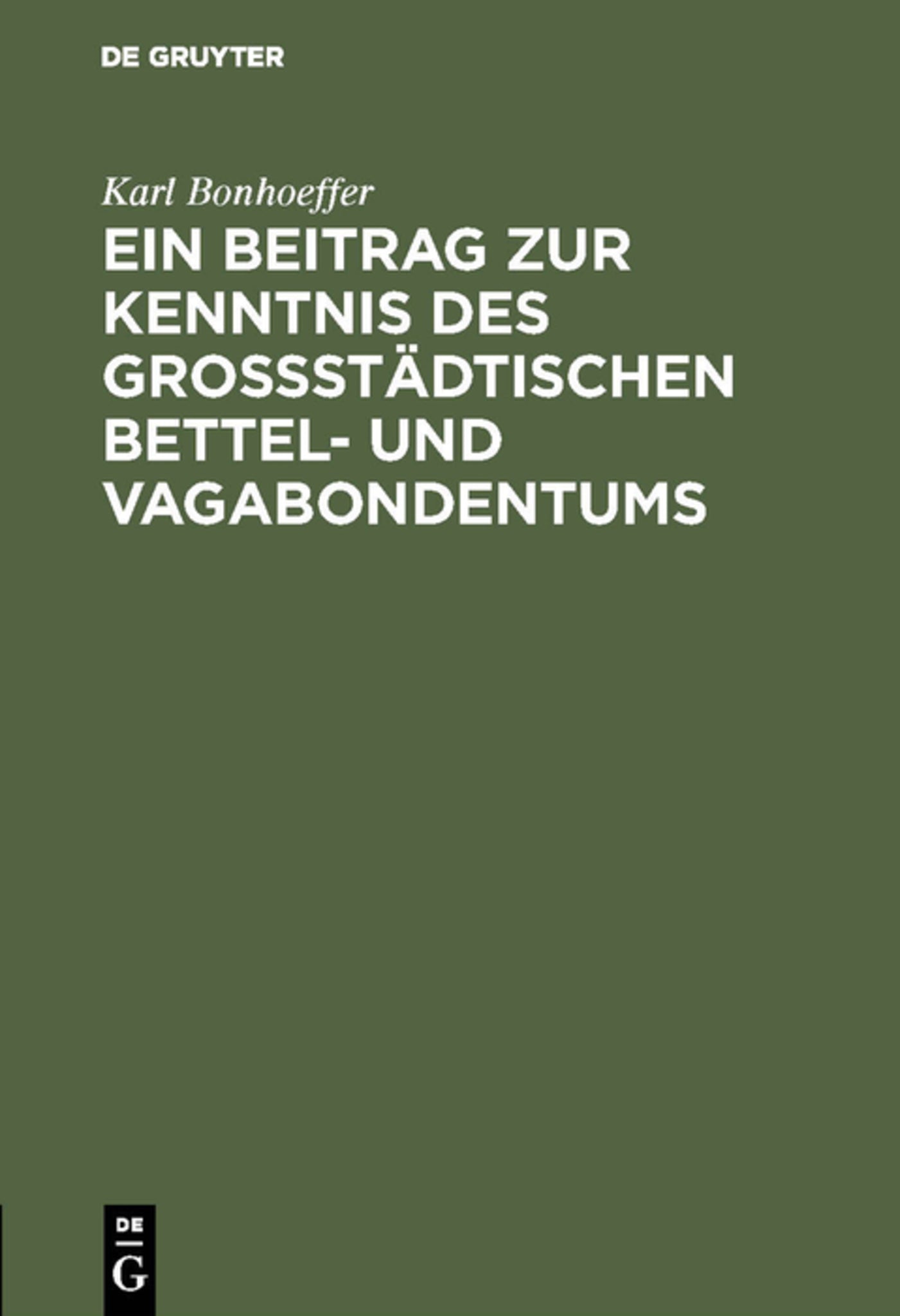 Cover image for Ein Beitrag zur Kenntnis des großstädtischen Bettel- und Vagabondentums ISBN 9783111204161