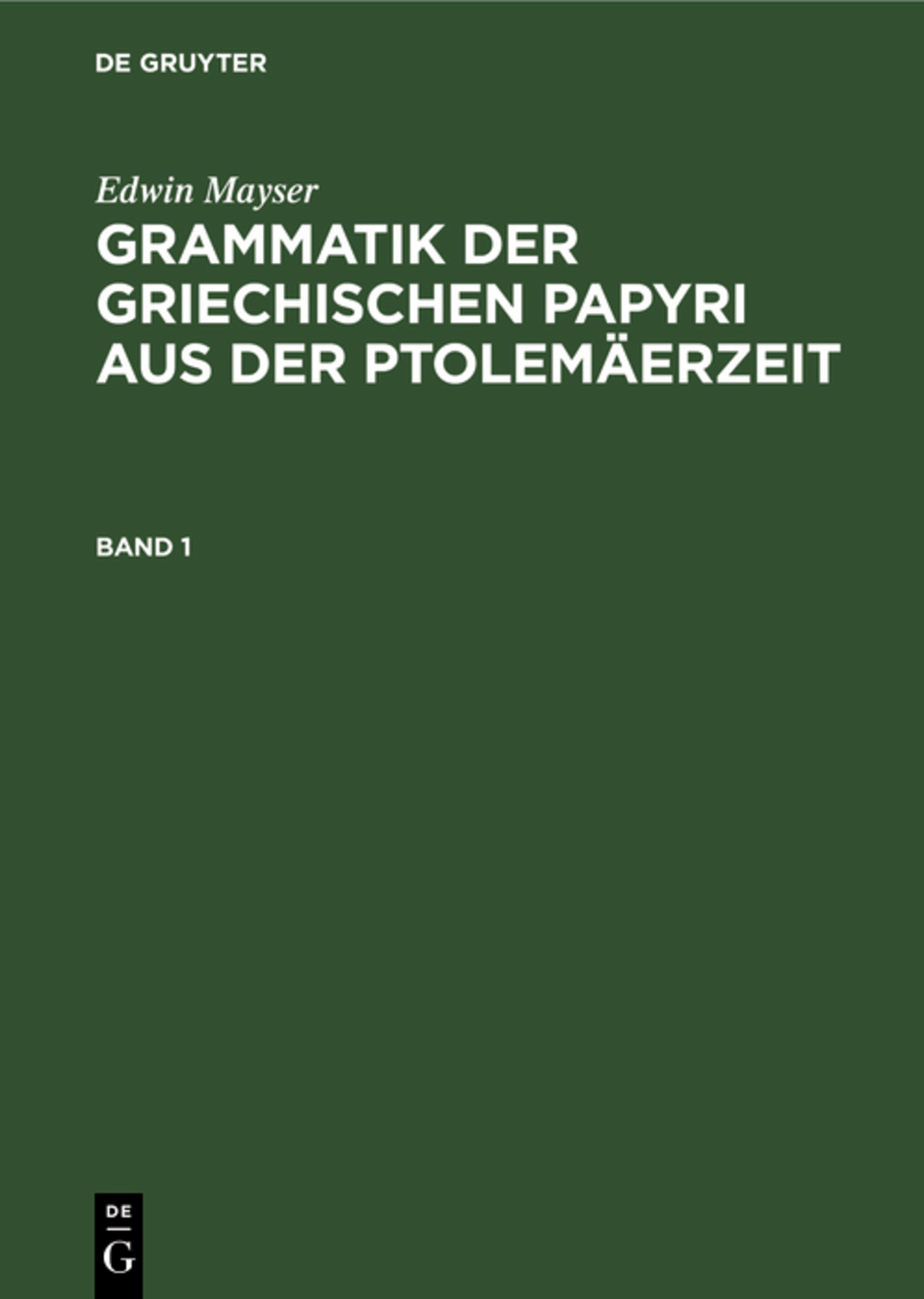 Cover image for Grammatik der griechischen Papyri aus der Ptolemäerzeit. Band 1 ISBN 9783111204765