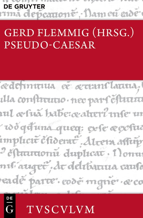 Cover image for Pseudo-Caesar (Bellum Alexandrinum – Bellum Africum – Bellum Hispaniense), isbn: 9783111215846