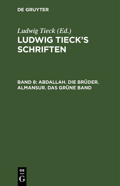 Abdallah. Die Brüder. Almansur. Das grüne Band