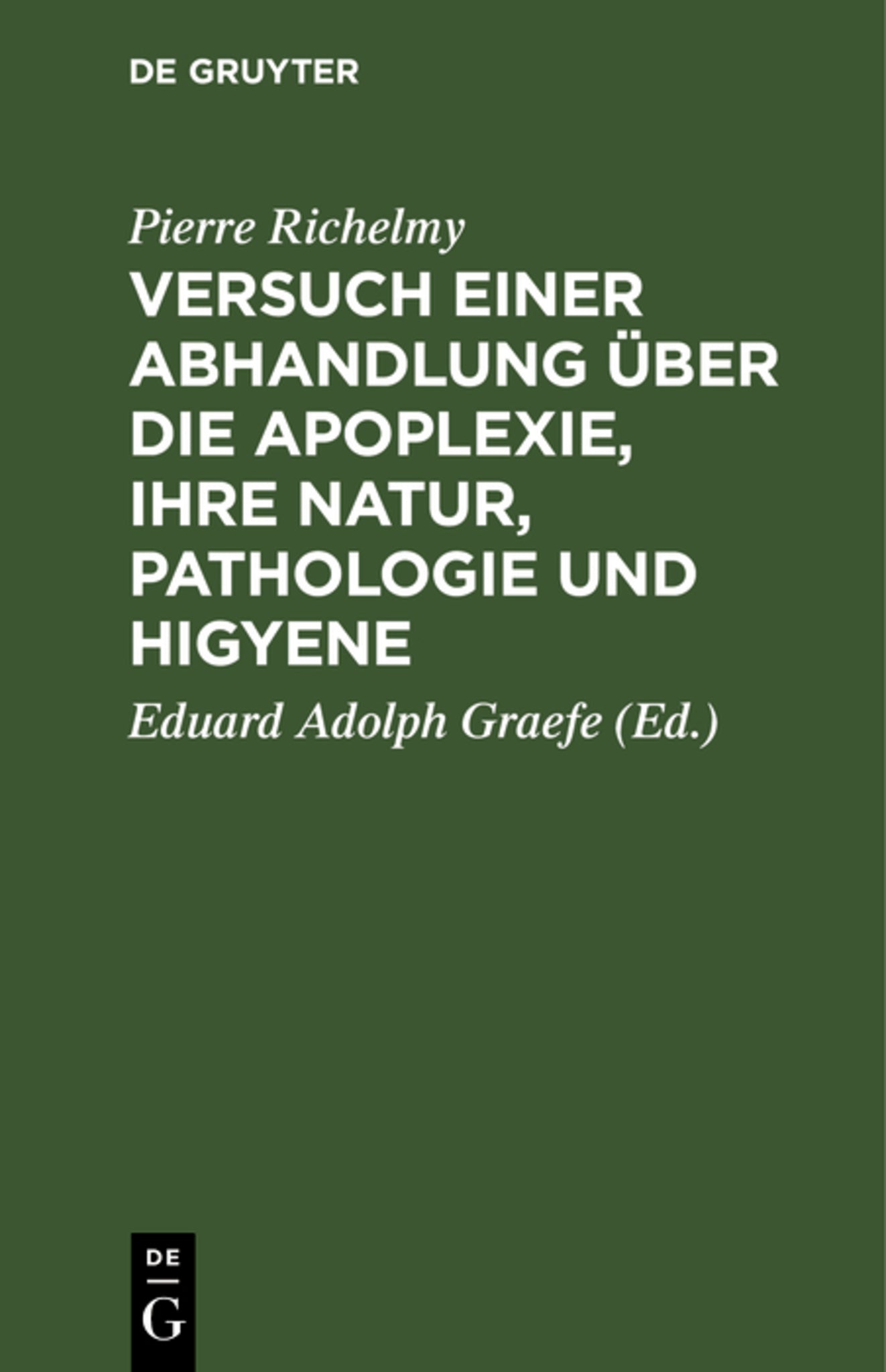 Cover image for Versuch einer Abhandlung über die Apoplexie, ihre Natur, Pathologie und Higyene ISBN 9783111218311