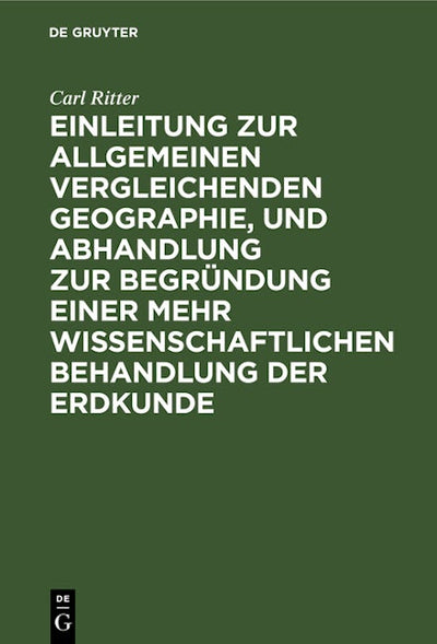 Einleitung zur allgemeinen vergleichenden Geographie, und Abhandlung zur Begründung einer mehr wissenschaftlichen Behandlung der Erdkunde