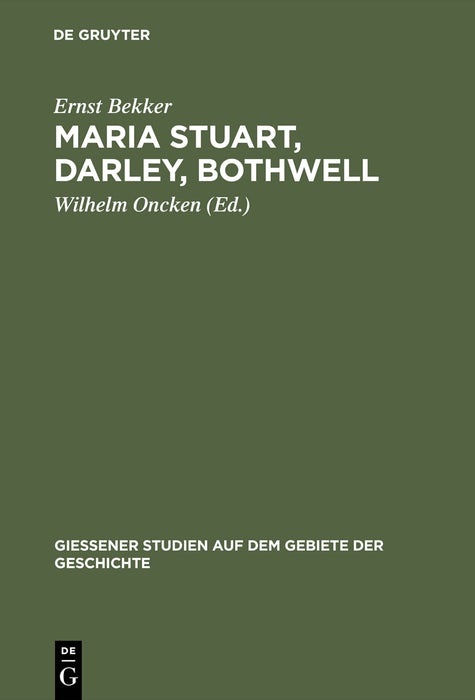 Cover image for Maria Stuart, Darley, Bothwell, isbn: 9783111219318