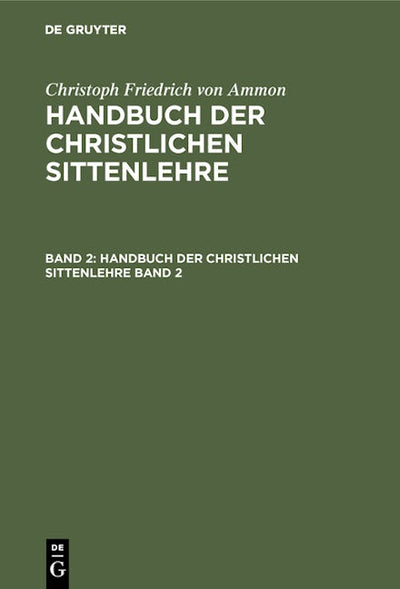 Christoph Friedrich von Ammon: Handbuch der christlichen Sittenlehre. Band 2