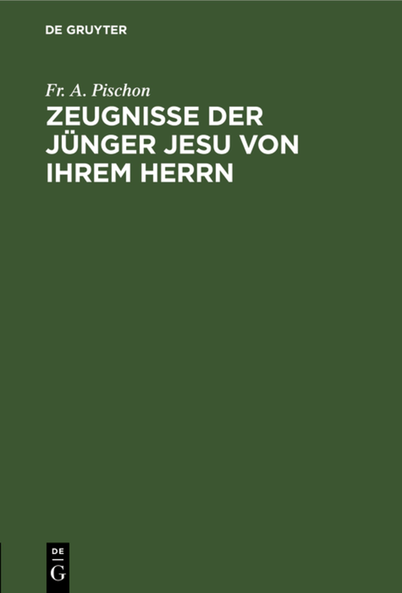 Cover image for Zeugnisse der Jünger Jesu von ihrem Herrn ISBN 9783111222127