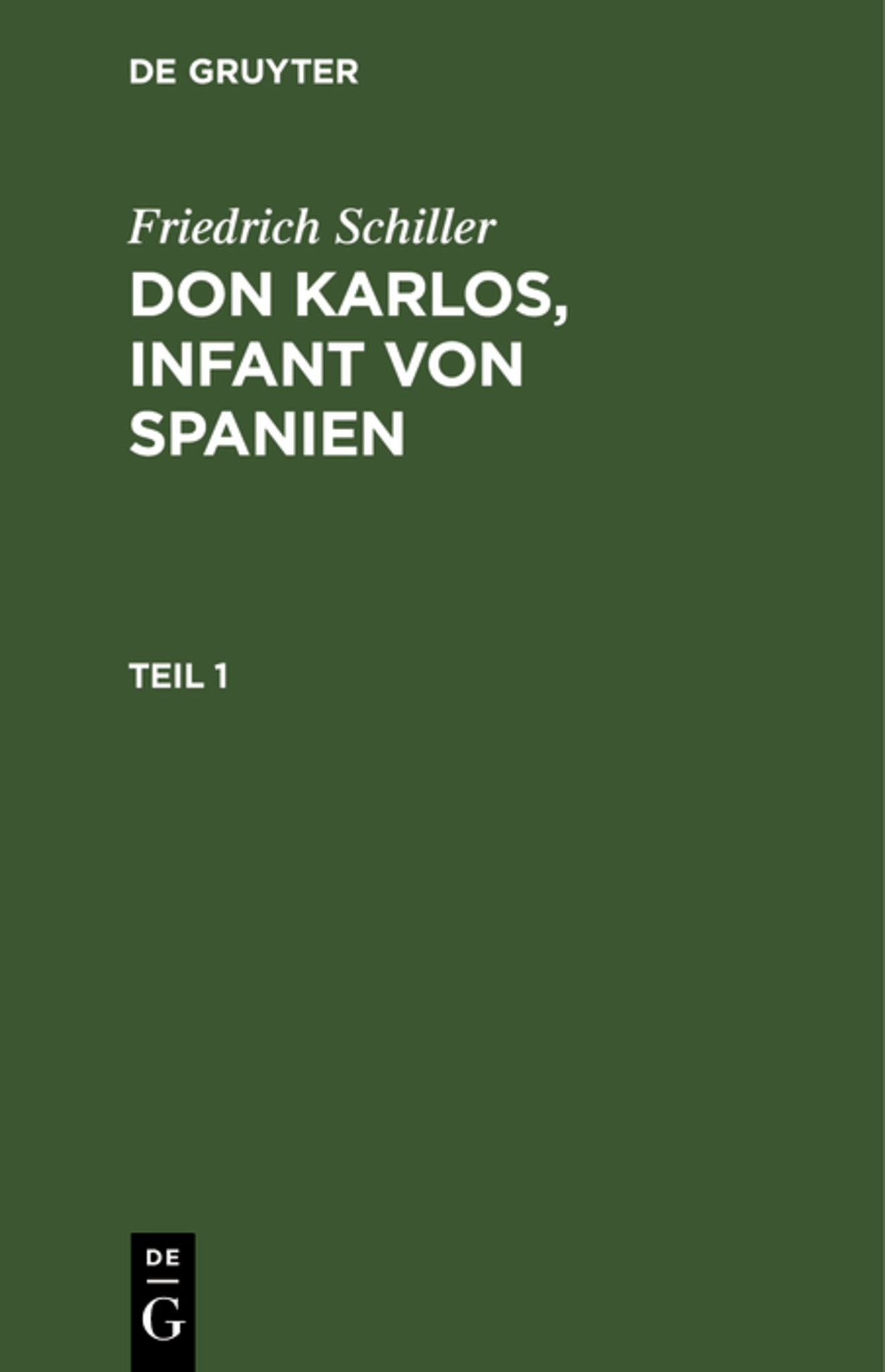 Cover image for Friedrich Schiller: Dom Karlos, Infant von Spanien. Teil 1 ISBN 9783111223049
