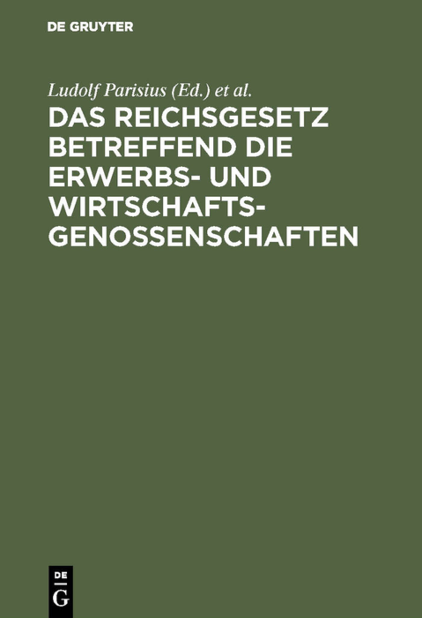 Cover image for Das Reichsgesetz betreffend die Erwerbs- und Wirtschaftsgenossenschaften ISBN 9783111226309