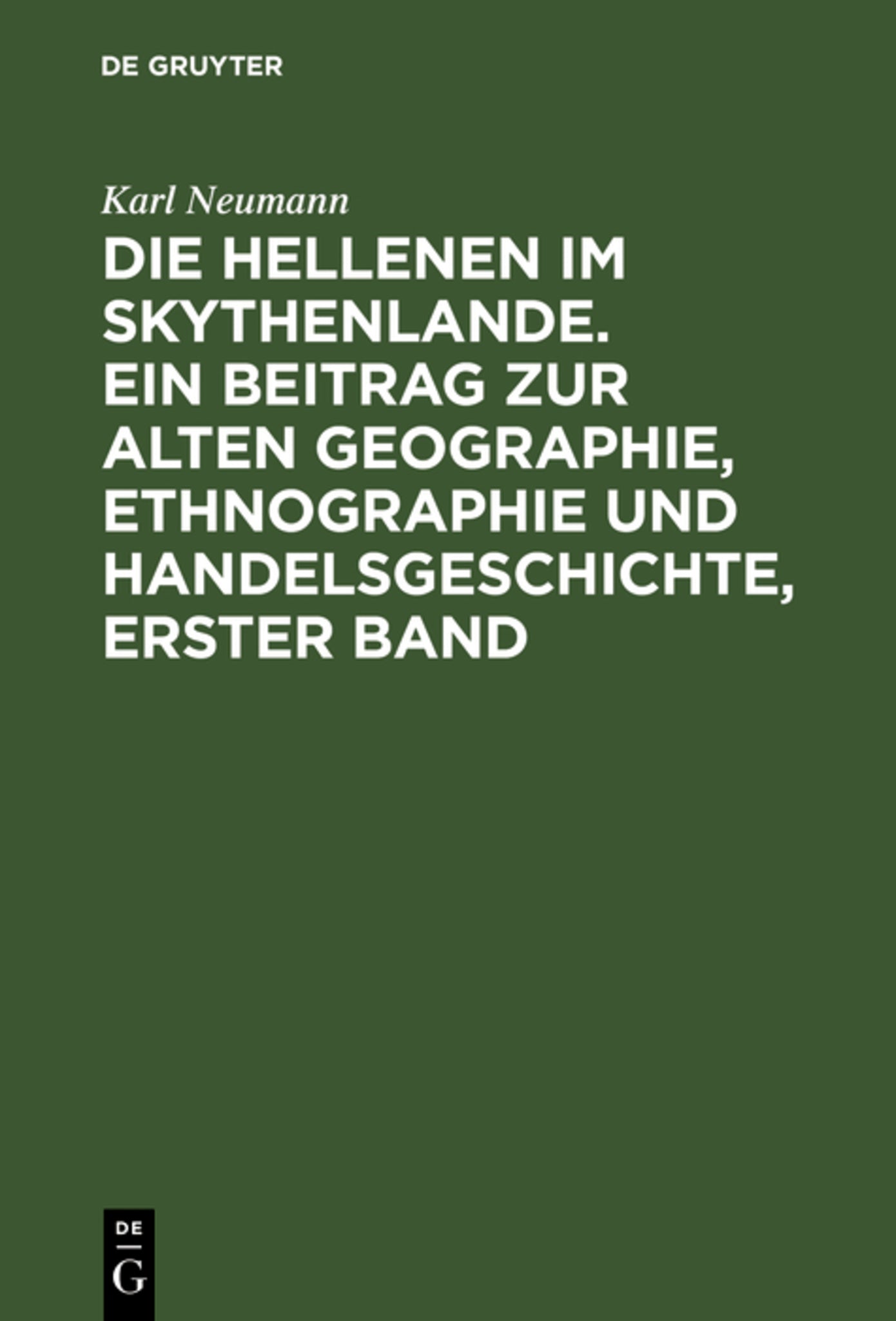 Cover image for Die Hellenen im Skythenlande. Ein Beitrag zur alten Geographie, Ethnographie und Handelsgeschichte, erster Band ISBN 9783111228167