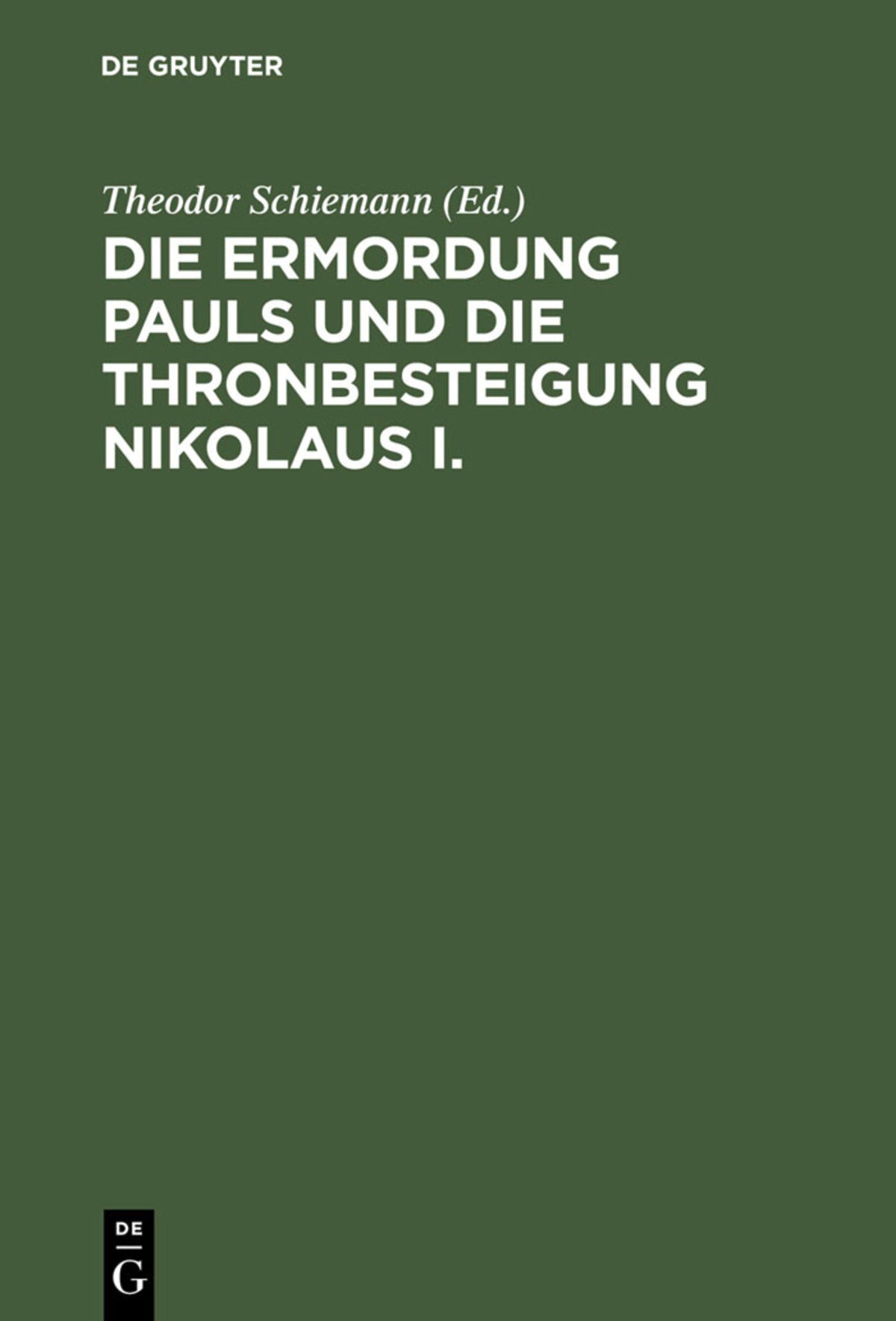 Cover image for Die Ermordung Pauls und die Thronbesteigung Nikolaus I. ISBN 9783111229362