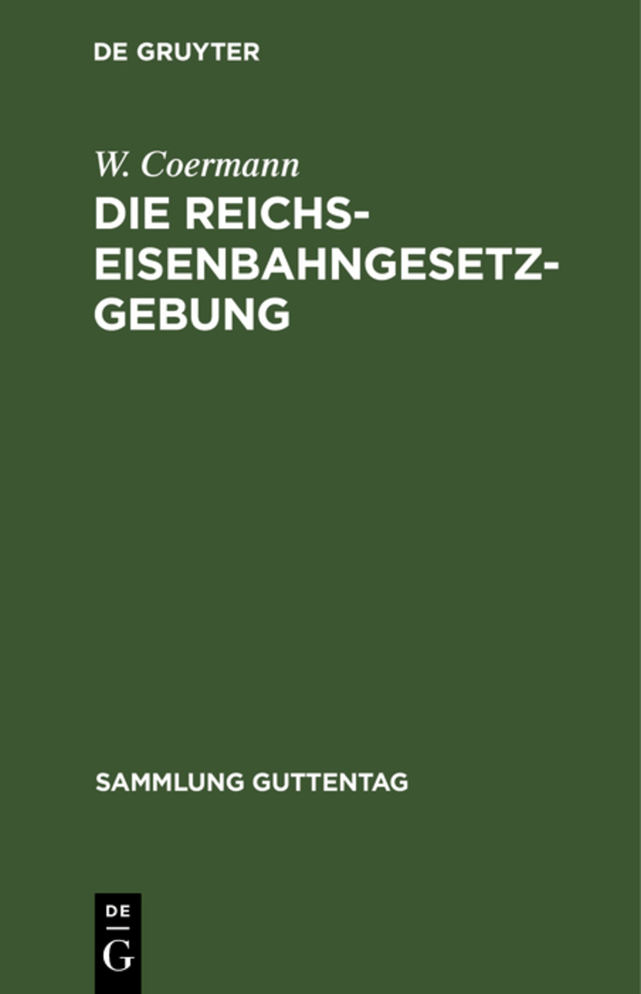 Cover image for Die Reichs-Eisenbahngesetzgebung ISBN 9783111229430