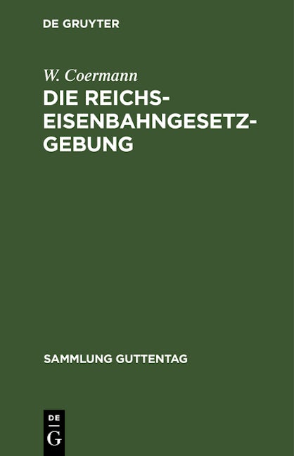 Die Reichs-Eisenbahngesetzgebung
