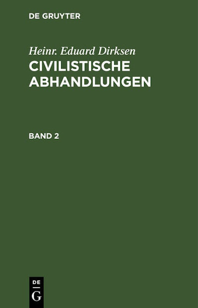 Heinr. Eduard Dirksen: Civilistische Abhandlungen. Band 2