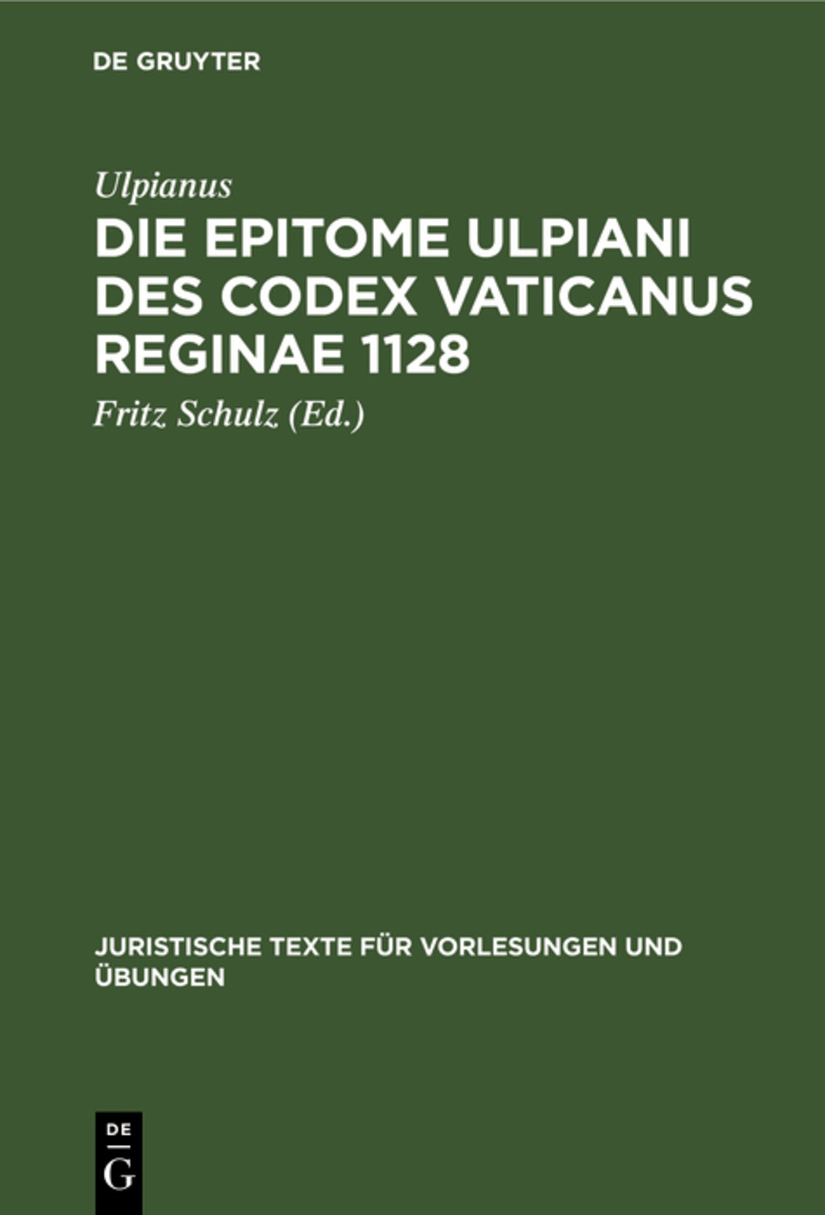 Cover image for Die Epitome Ulpiani des Codex Vaticanus Reginae 1128 ISBN 9783111232317