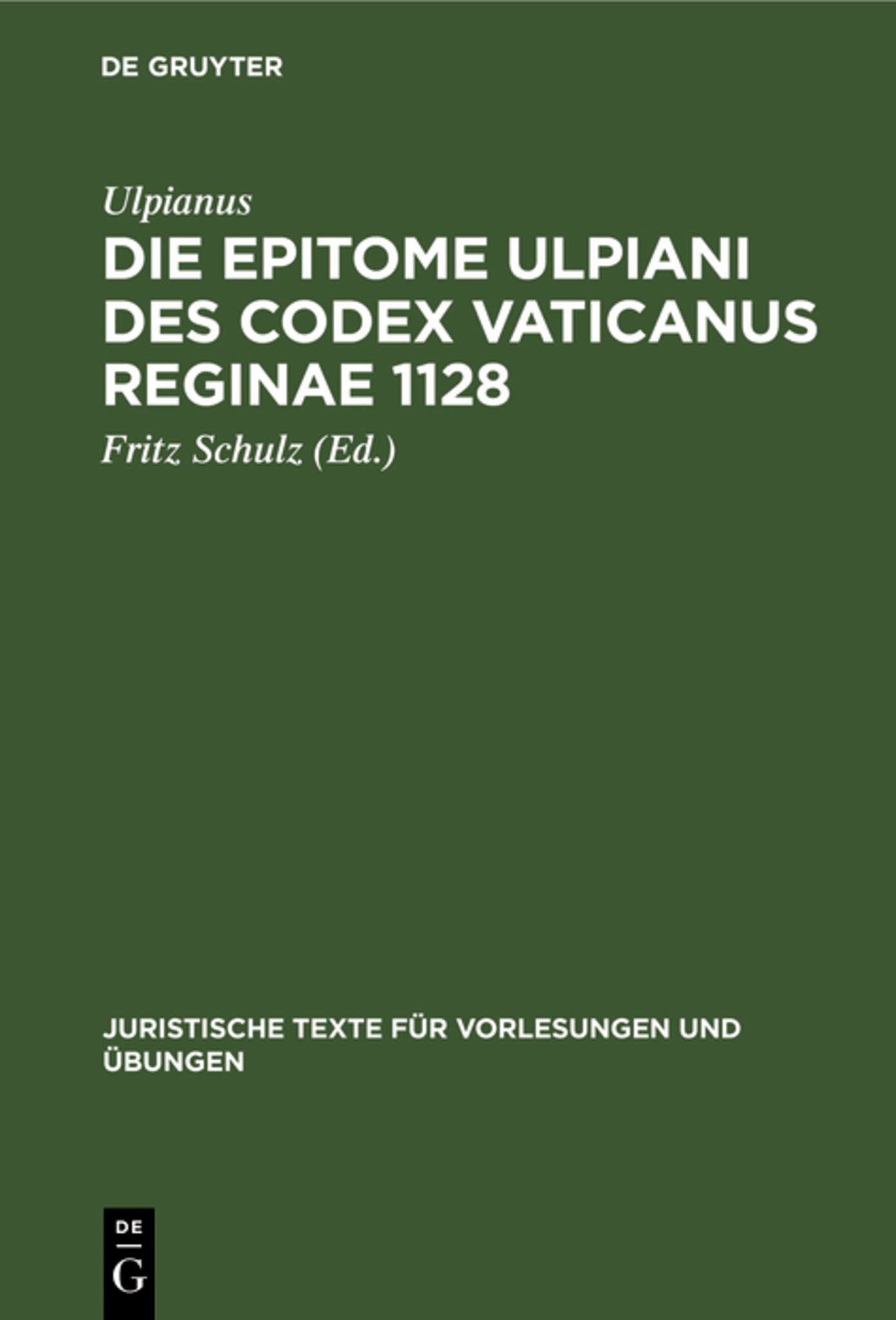 Cover image for Die Epitome Ulpiani des Codex Vaticanus Reginae 1128 ISBN 9783111232317